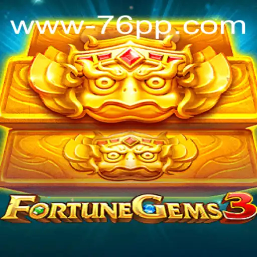 Explorando o Universo de FortuneGems3: Regras e Dinâmicas do Jogo do Momento em 76pp.com